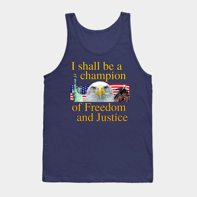 I Shall Be A Champion Of Freedom And Justice - Amazing and Incredible Tactical Gear Tank Top by blueversion